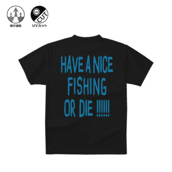 "HAVE A NICE"  FISHING専用DRY T-shirt【KDRT26_007】