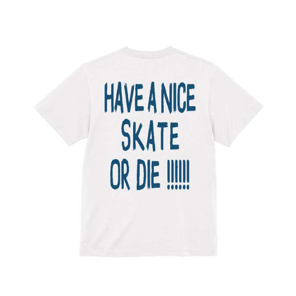 "HAVE A NICE " SK8edition  S/S T-shirt 【KT26_002】